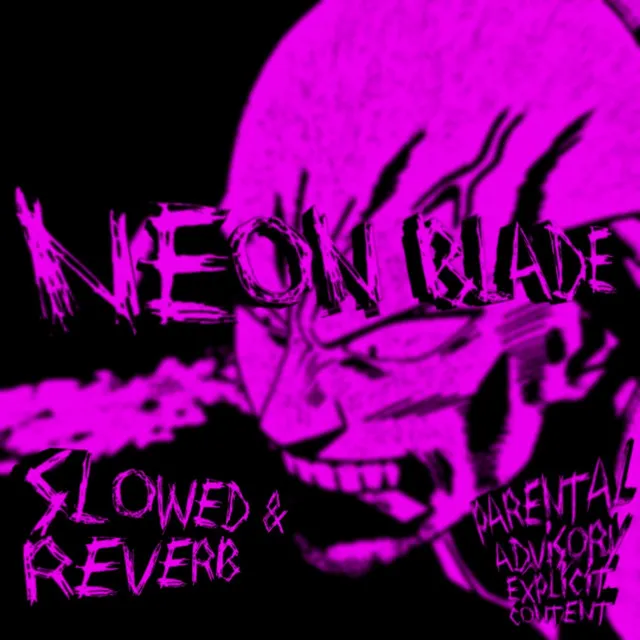 NEON BLADE - Slowed + Reverb