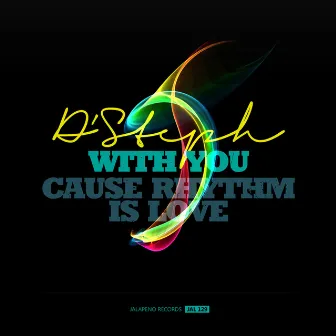 With You / Cause Rhythm Is Love - Single by D'Steph