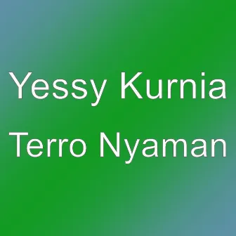 Terro Nyaman by Yessy Kurnia