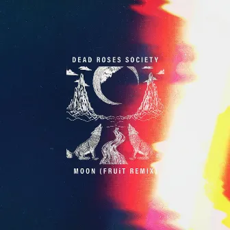 Moon (FRUiT Remix) by Dead Roses Society