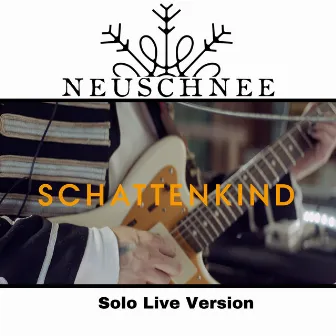 Schattenkind (Solo Live Version) by Neuschnee