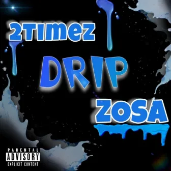 Drip by Zosa