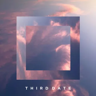 Third Date by TWAN