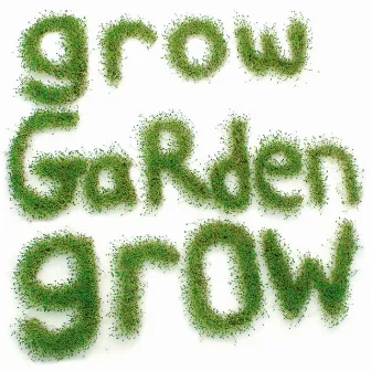 Grow Garden Grow by Billy Harvey