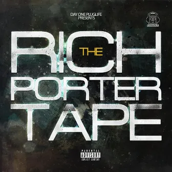 The Rich Porter Tape by Filthy Rich Redd