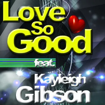 Love So Good by Kayleigh Gibson