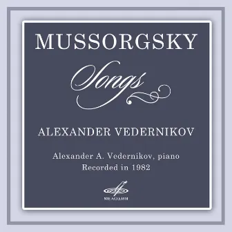 Mussorgsky: Songs by Alexander Vedernikov (Sr.)