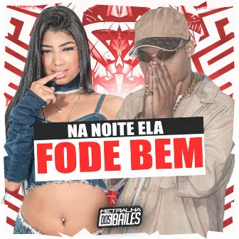 Na Noite Ela Fode Bem by MC GS Da ZO