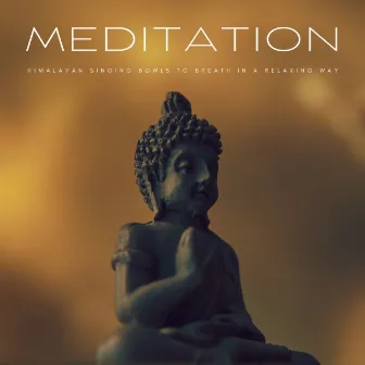 Meditation: Himalayan Singing Bowls To Breath In A Relaxing Way by Mindvellous