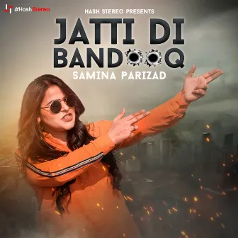 Jatti Di Bandooq - Single by Samina Parizad