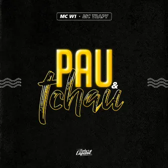 Pau e Tchau by MC Trapy