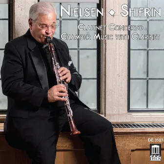 Nielsen: Clarinet Concerto & Chamber Music with Clarinet by David Shifrin