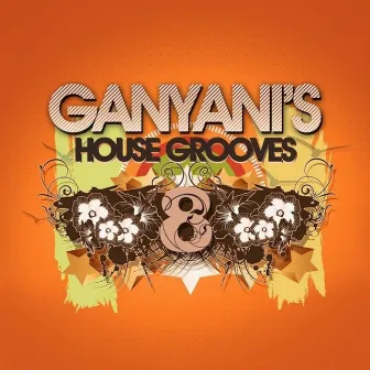 Ganyani House Grooves 8 by DJ Ganyani