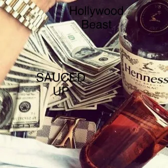 Sauced Up by Hollywood Beast