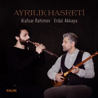 Ayrılık Hasreti by Erdal Akkaya