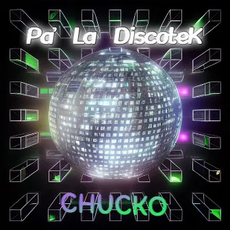 Pa´ la Discotek by Chucko