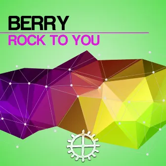 Rock to You by Berry