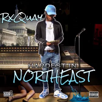 Hardest In Northeast by RxQuay