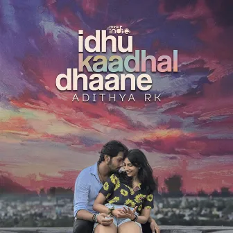 Idhu Kaadhal Dhaane (From 