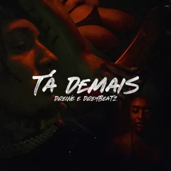 Ta Demais by Dreine