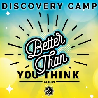 Better Than You Think by Discovery Camp