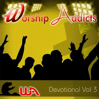 Worship Addicts Devotional, Vol. 3 by Worship Addicts