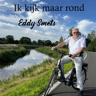 iK Kijk Maar Rond by Eddy Smets