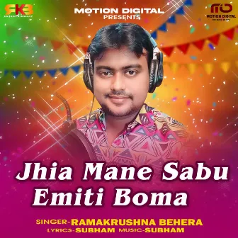 Jhia Mane Sabu Emiti Boma by Ramakrushna Behera