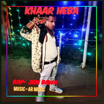 KHAAR HEBA by JRM Bawa