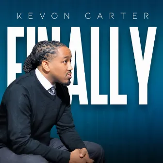 Finally by Kevon Carter