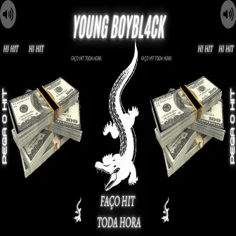 Faço Hit Toda Hora by young boybl4ck