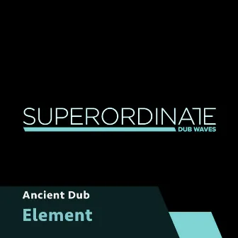 Element by Ancient Dub