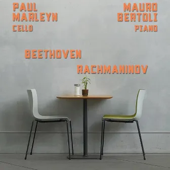 L. Van Beethoven: Piano and Cello Sonata No. 3 in A Major, Op. 69 - S. Rachmaninov: Cello and Piano Sonata in G Minor, Op. 19 by Paul Marleyn