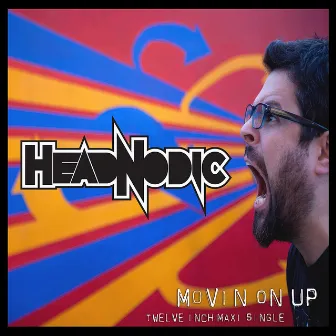 Movin' On Up Maxi-Single by Headnodic