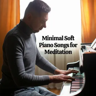 Minimal Soft Piano Songs for Meditation by Pianix