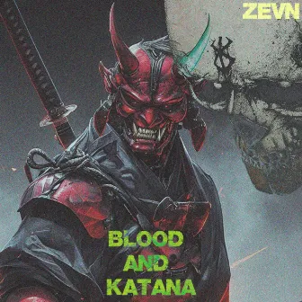 Blood and Katana by Z E V N