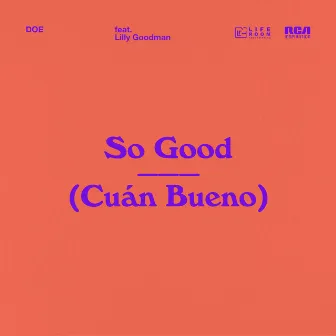 So Good (Cuán Bueno) (feat. Lilly Goodman) by DOE