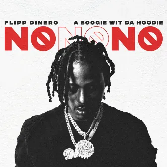 No No No (feat. A Boogie Wit Da Hoodie) by Flipp Dinero