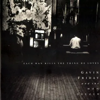 Each Man Kills The Thing He Loves by Gavin Friday