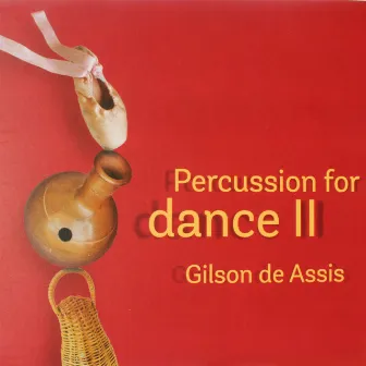 Percussion for Dance II by Gilson De Assis