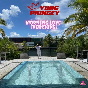 Morning Love (Versions) by Yung Princey