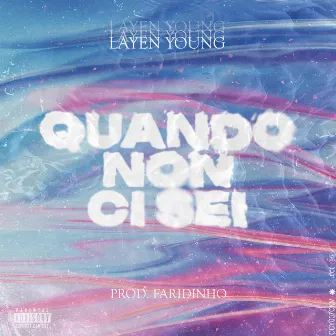 Quando non ci sei by Layen Young