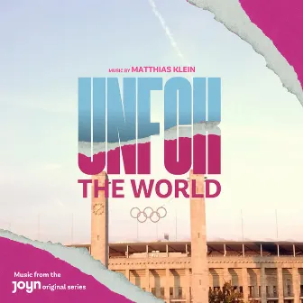 Unfck the World. Music from the Joyn Original Series by Matthias Klein