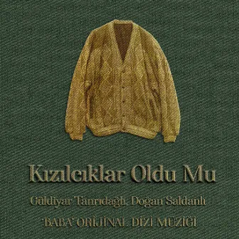 Kızılcıklar Oldu Mu ('Baba' Orijinal Dizi Müziği) by Doğan Saldanlı