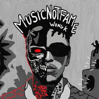 Music Not Fame by Wongk