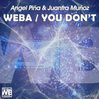 Weba / You Don't by Juanfra Munoz