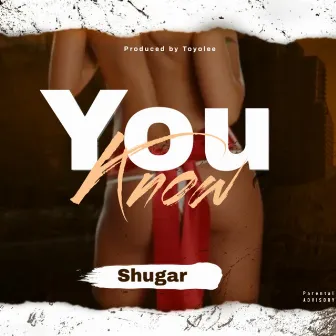 You Know by Shugar