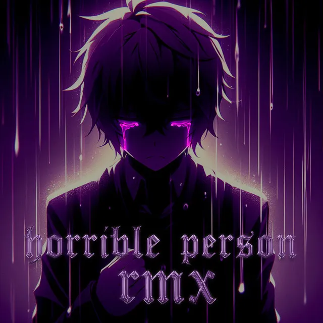 Horrible Person (Remix)