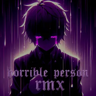 Horrible Person (Remix) by ELIA