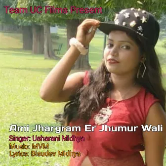 Ami Jhargram Er Jhumur Wali by UshaRani Midhya